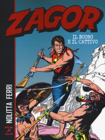 Zagor. Il buono e il cattivo Guido Nolitta
