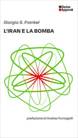 L'Iran e la bomba Giorgio S. Frankel