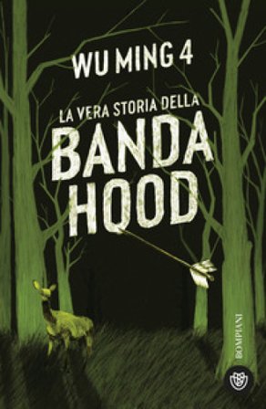La vera storia della banda Hood Wu Ming 4