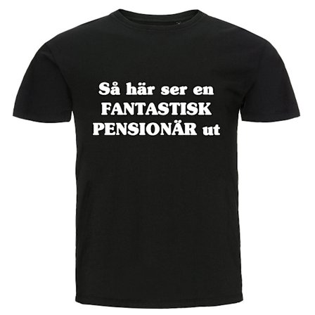 T-shirt - Så här ser en fantastisk pensionär ut