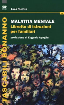 Malattia mentale. Libretto di istruzioni per familiari Luca Nicotra