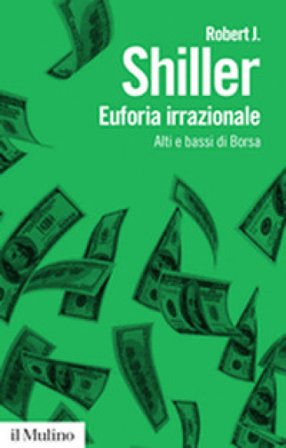 Euforia irrazionale. Alti e bassi di borsa Robert J. Shiller