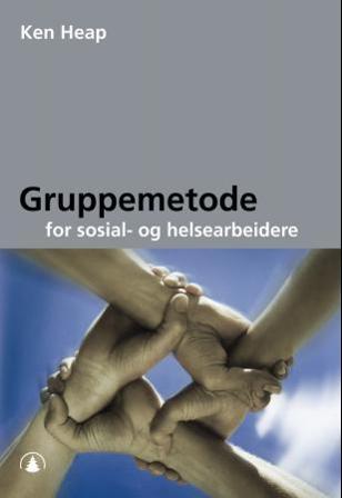 Gruppemetode for sosial- og helsearbeidere - Bok av Ken Heap - Paperback