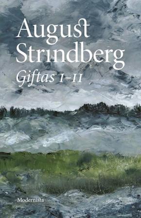 Giftas I-II : äktenskapshistorier - Bok av August Strindberg - Inbunden