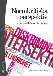 Normkritiska perspektiv - i skolans likabehandlingsarbete