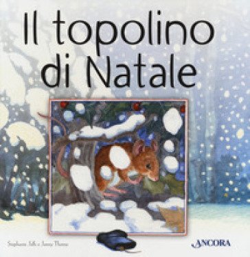 Il topolino di Natale. Ediz. a colori Stephanie Jeffs