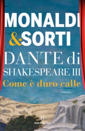 Dante di Shakespeare. Vol. 3: Come è duro calle Rita Monaldi