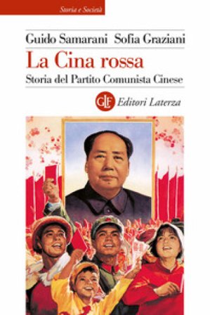 La Cina rossa. Storia del Partito comunista cinese Guido Samarani