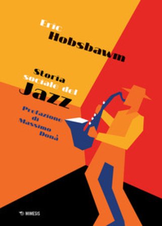 Storia sociale del jazz Eric John Hobsbawm