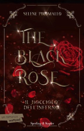 Il bocciolo dell'inferno. The black rose. Vol. 1 Selene Piromallo
