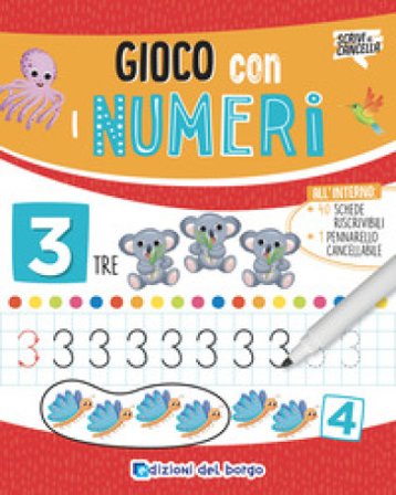 Gioco con i numeri. Ediz. a colori. Con pennarello cancellabile Roberta Fanti