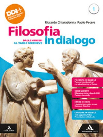 Filosofia in dialogo. Con Filosofia per tutti. Per le Scuole superiori. Con e-book. Con espansione online. Vol. 1: Dalle origini al tardo Medioevo 