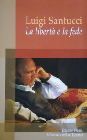 La libertà e la fede Luigi Santucci