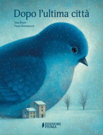 Dopo l'ultima città. Ediz. a colori Guia Risari