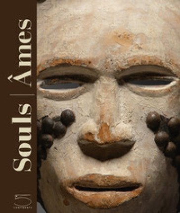 Souls-Âmes. The Leinuo Zhang African Art Collection. Ediz. inglese e francese Marco Riccòmini