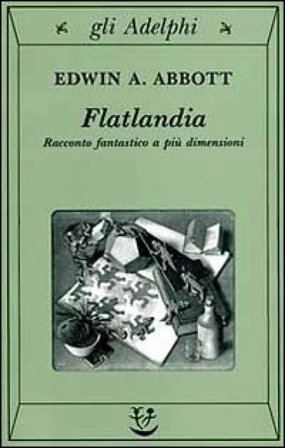 Flatlandia. Racconto fantastico a più dimensioni Edwin A. Abbott