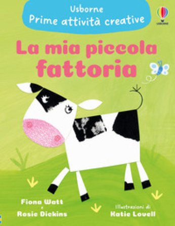 La mia piccola fattoria. Ediz. illustrata Fiona Watt