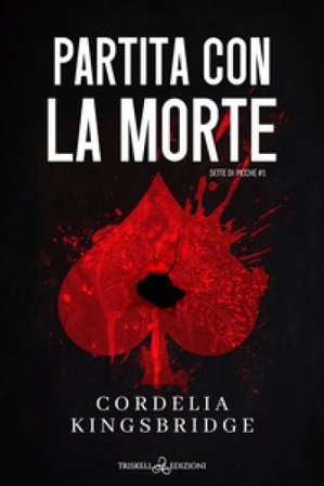 Partita con la morte. Sette di picche. Vol. 1 Cordelia Kingsbridge