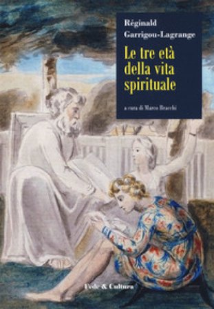 Le tre età della vita spirituale Réginald Garrigou-Lagrange