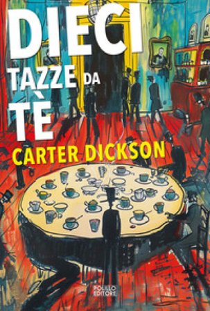 Dieci tazze da tè Carter Dickson