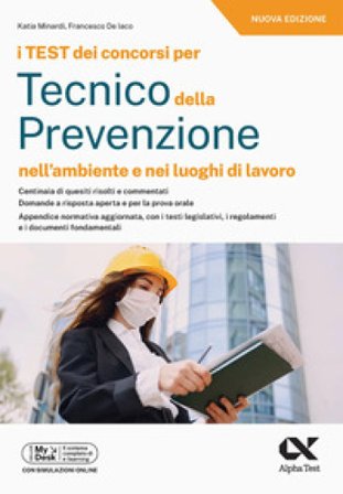 I test dei concorsi per tecnico della prevenzione nell'ambiente e nei luoghi di lavoro. Ediz. MyDesk. Con Contenuto digitale per download e accesso 