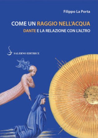 Come un raggio nell'acqua. Dante e la relazione con l'altro Filippo La Porta