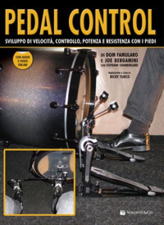 Pedal control. Sviluppo di velocità, controllo, potenza e resistenza con i piedi. Con audio in download. Con video streaming Dom Famularo