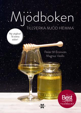 Mjödboken : tillverka mjöd hemma - Bok av Magnus Vasilis & Peter M Eronson - Inbunden