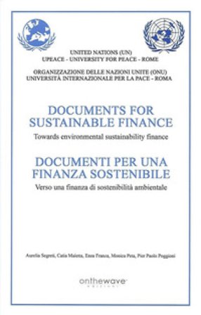 documenti per una finanza sostenibile. Verso una finanza di sostenibilità ambientale. Ediz. inglese e italiana