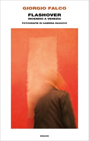 Flashover. Incendio a Venezia Giorgio Falco