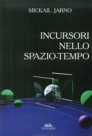 Incursori nello spazio-tempo Mickail Jarno