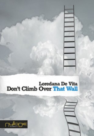 Don't climb over that wall Loredana De Vita