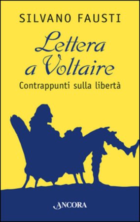 Lettera a Voltaire. Contrappunti sulla libertà Silvano Fausti