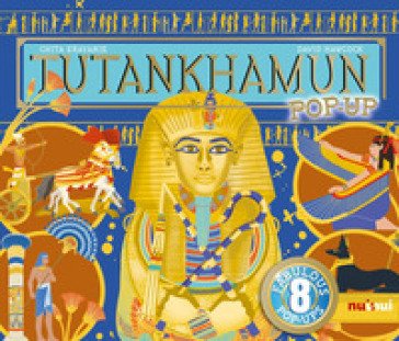 Tutankhamon. Antiche civiltà pop-up. Ediz. illustrata Erayanie Chita