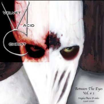 Between the eyes vol.1 Velvet Acid Christ
