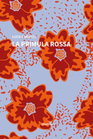 La primula rossa Luca Carucci