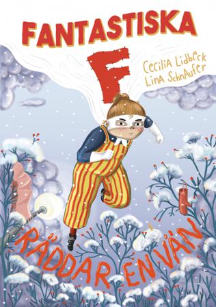 Fantastiska F räddar en vän - Bok av Cecilia Lidbeck - Inbunden