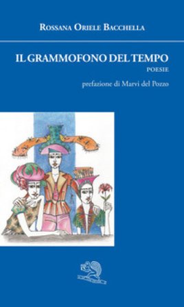 Il grammofono del tempo Rossana Oriele Bacchella