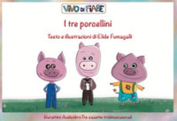 I tre porcellini. Schede per Kamishibai. Con audiolibro Elide Fumagalli