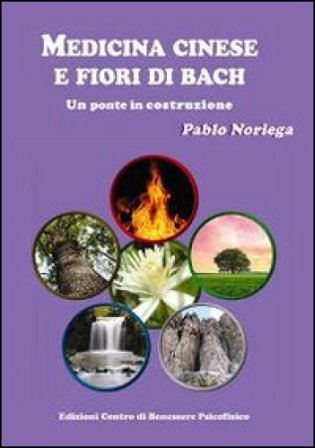 Medicina cinese e fiori di Bach. Un ponte in costruzione Pablo Noriega