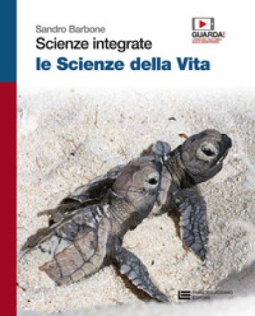 Scienze integrate. Le scienze della vita. Volume unico. Per le Scuole superiori. Con Contenuto digitale (fornito elettronicamente) Sandro Barbone