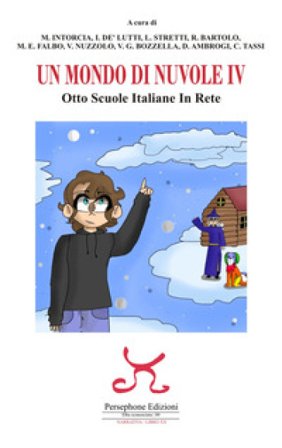 Un mondo di nuvole. 4a edizione. Otto scuole italiane in rete