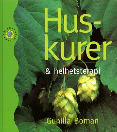 Huskurer och helhetsterapi - Bok av Gunilla Boman - Inbunden