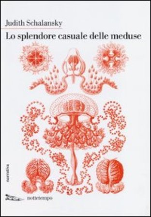 Lo splendore casuale delle meduse Judith Schalansky