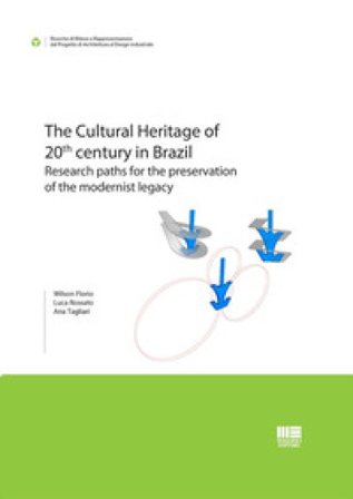 The Cultural Heritage of 20th century in Brazil. Research paths for the preservation of the modernist legacy Wilson Florio