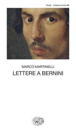 Lettere a Bernini Marco Martinelli