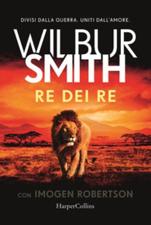 Re dei re Wilbur Smith