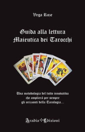 Guida alla lettura maieutica dei tarocchi Vega Roze