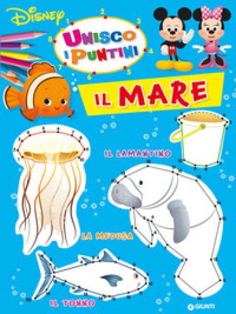 Il mare. Unisco i puntini. Ediz. a colori Walt Disney