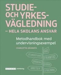 Studie- och yrkesvägledning - hela skolans ansvar, ISBN: 9789152356074